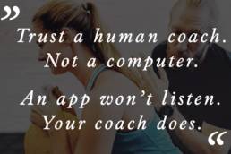 trust a human coach. not a computer.